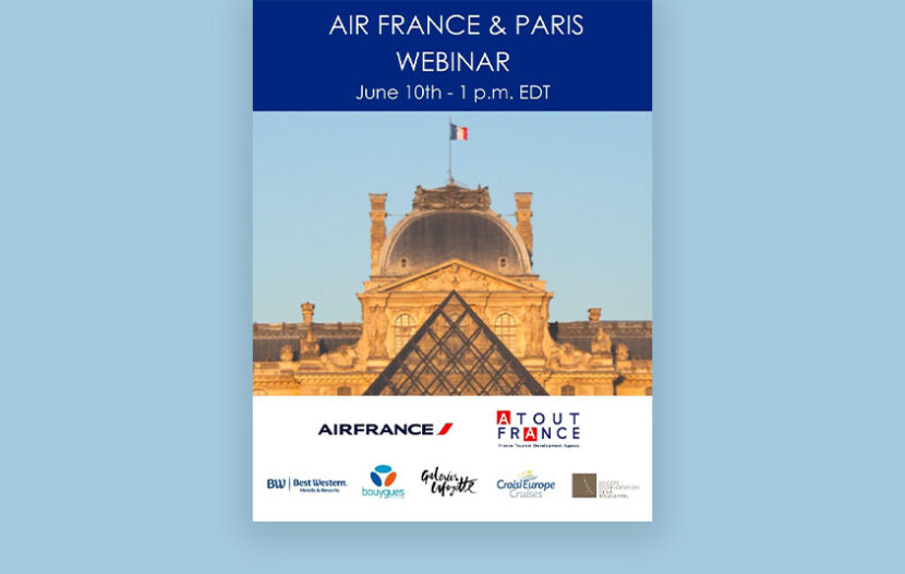 Air France & Paris webinar from Atout France has all the info agents need now to sell France