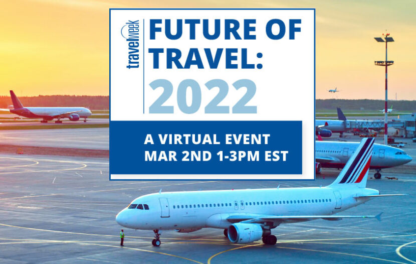 Get ready for ‘Future of Travel: 2022’, taking place today at 1 p.m. (EST)