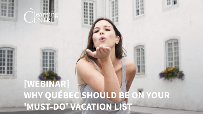 Why Québec Should Be on Your ‘Must-Do’ Vacation List Webinar